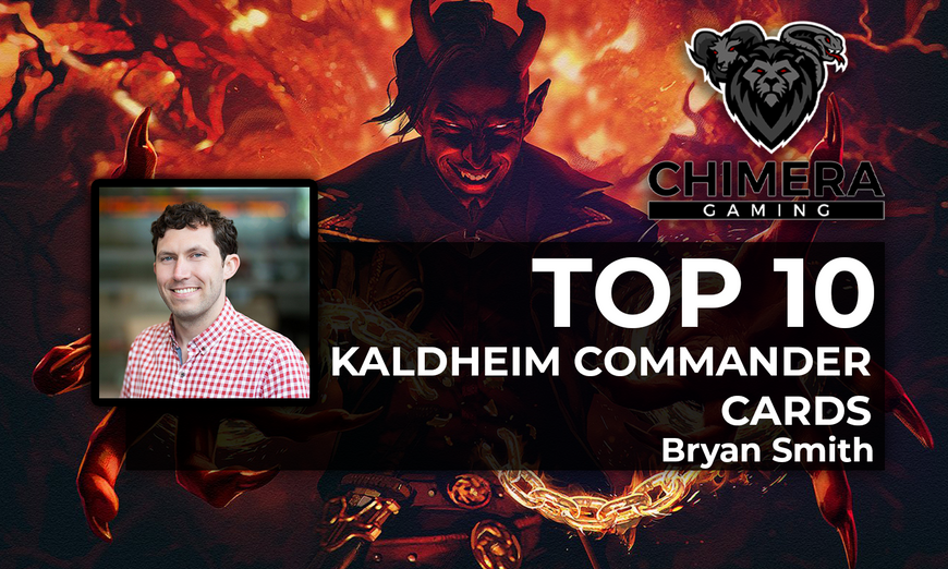 Top 10 Kaldheim Commander Cards -  By Bryan Smith