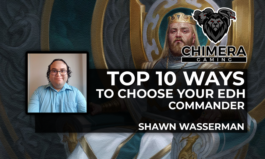 Top 10 Ways To Choose Your EDH Commander