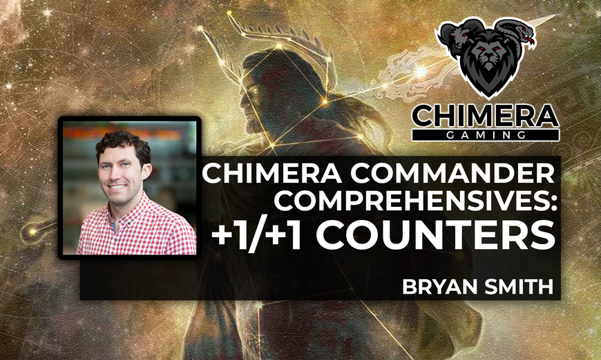 Chimera Commander Comprehensives: +1/+1 Counters Part 1
