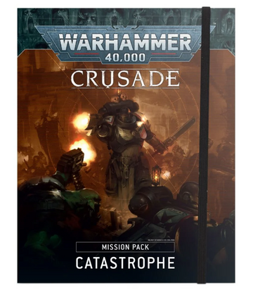 Crusade Mission Pack: Catastrophe