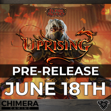 June 18th - Flesh & Blood Uprising Prerelease